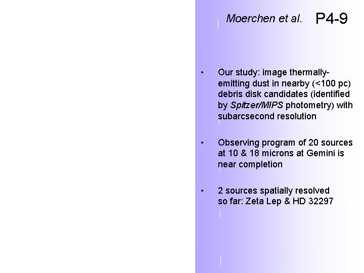 Moerchen et al. P 4 -9 • Our study: image thermallyemitting dust in nearby