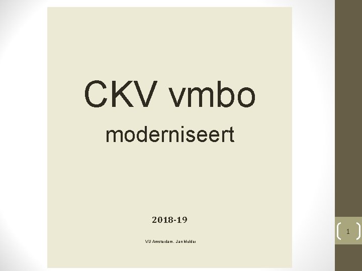 CKV vmbo moderniseert 2018 -19 1 VU Amsterdam, Jan Mulder 