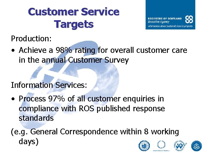 Customer Service Targets Production: • Achieve a 98% rating for overall customer care in