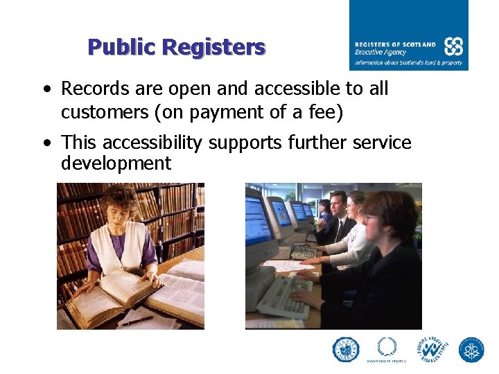 Public Registers • Records are open and accessible to all customers (on payment of