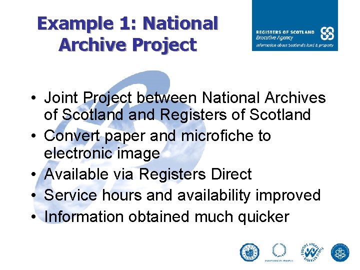 Example 1: National Archive Project • Joint Project between National Archives of Scotland Registers