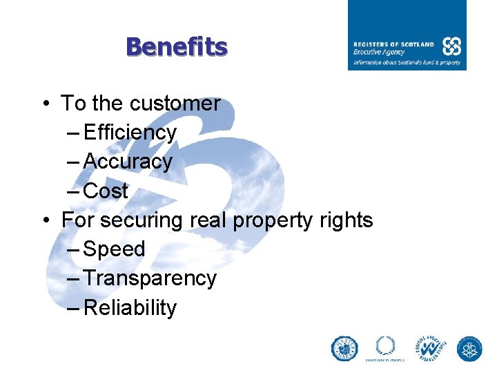 Benefits • To the customer – Efficiency – Accuracy – Cost • For securing