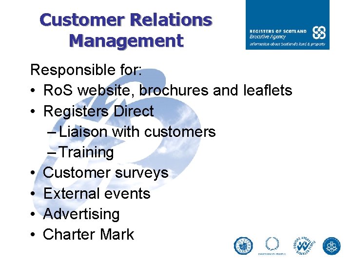 Customer Relations Management Responsible for: • Ro. S website, brochures and leaflets • Registers