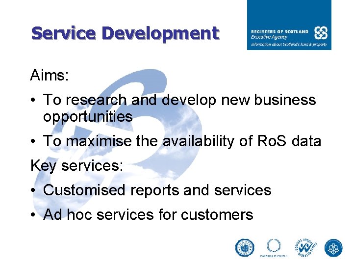 Service Development Aims: • To research and develop new business opportunities • To maximise