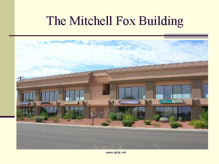 The Mitchell Fox Building www. ajcity. net 