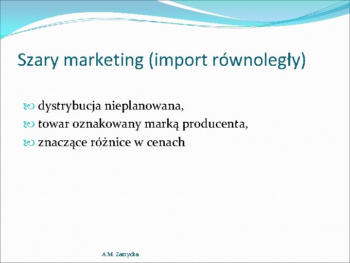 Szary marketing (import równoległy) dystrybucja nieplanowana, towar oznakowany marką producenta, znaczące różnice w cenach