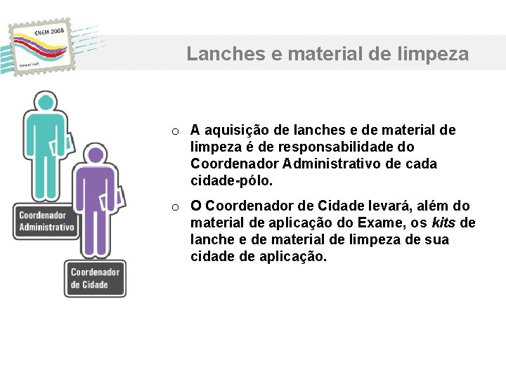 Lanches e material de limpeza o A aquisição de lanches e de material de Lanches e material de limpeza o A aquisição de lanches e de material de