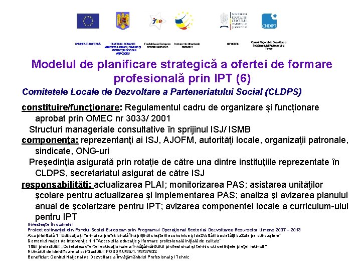 Modelul de planificare strategică a ofertei de formare profesională prin IPT (6) Comitetele Locale