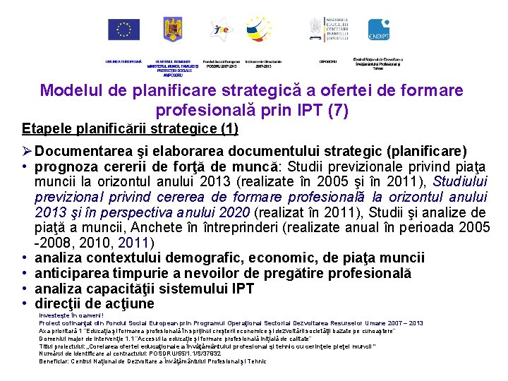 Modelul de planificare strategică a ofertei de formare profesională prin IPT (7) Etapele planificării