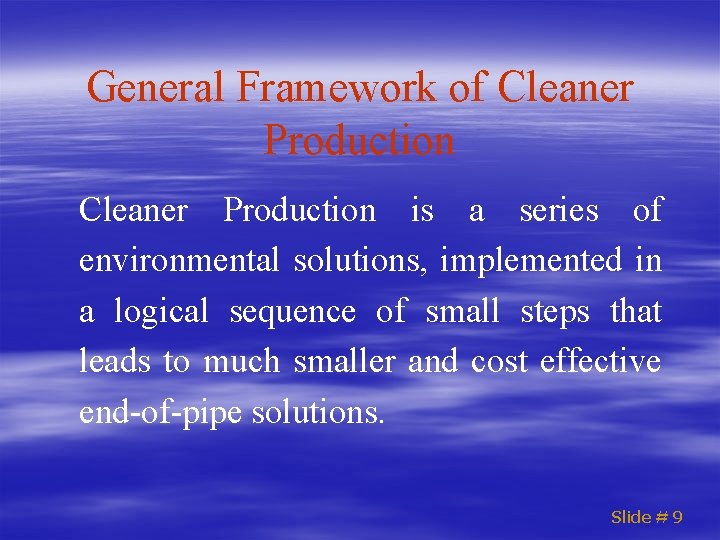 General Framework of Cleaner Production is a series of environmental solutions, implemented in a