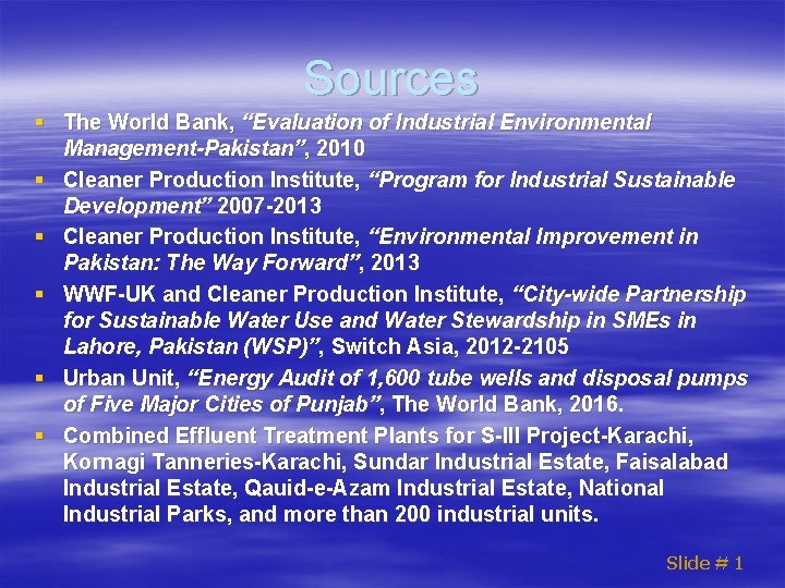 Sources § The World Bank, “Evaluation of Industrial Environmental Management-Pakistan”, 2010 § Cleaner Production
