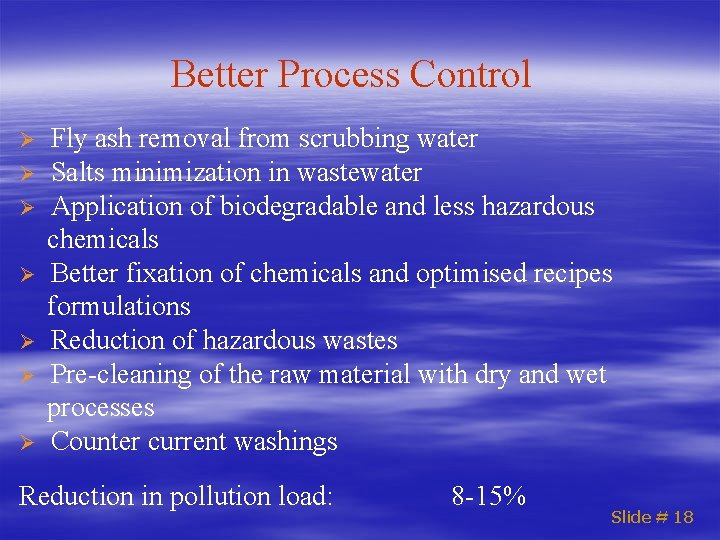 Better Process Control Ø Ø Ø Ø Fly ash removal from scrubbing water Salts