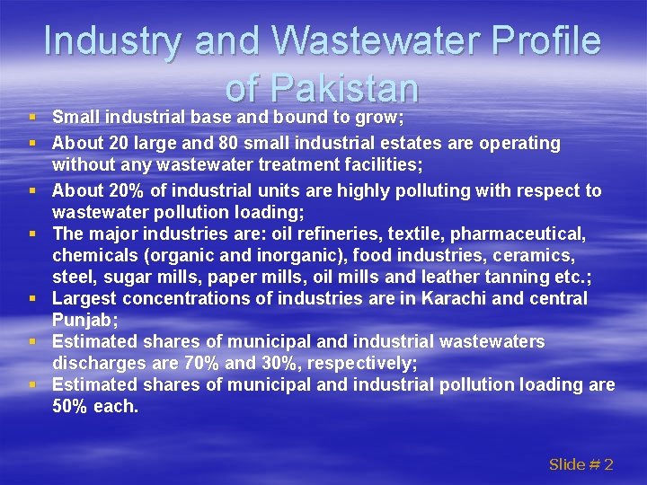 Industry and Wastewater Profile of Pakistan § Small industrial base and bound to grow;