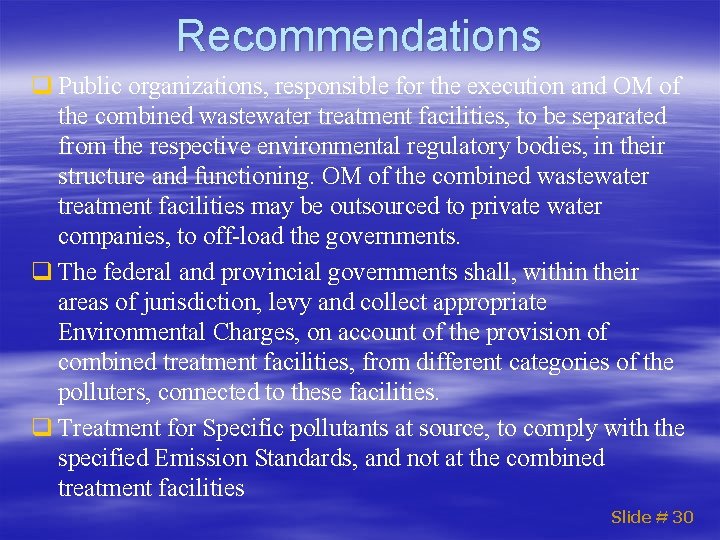 Recommendations q Public organizations, responsible for the execution and OM of the combined wastewater