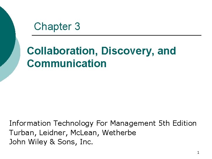 Chapter 3 Collaboration, Discovery, and Communication Information Technology For Management 5 th Edition Turban,