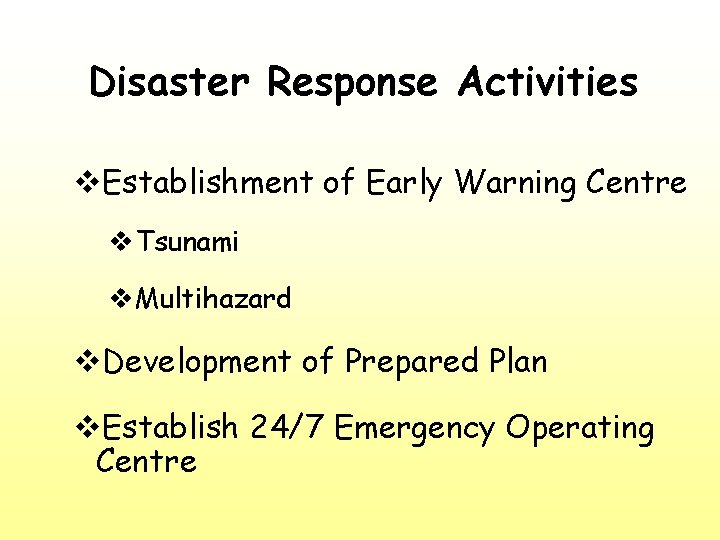 Disaster Response Activities v. Establishment of Early Warning Centre v. Tsunami v. Multihazard v.