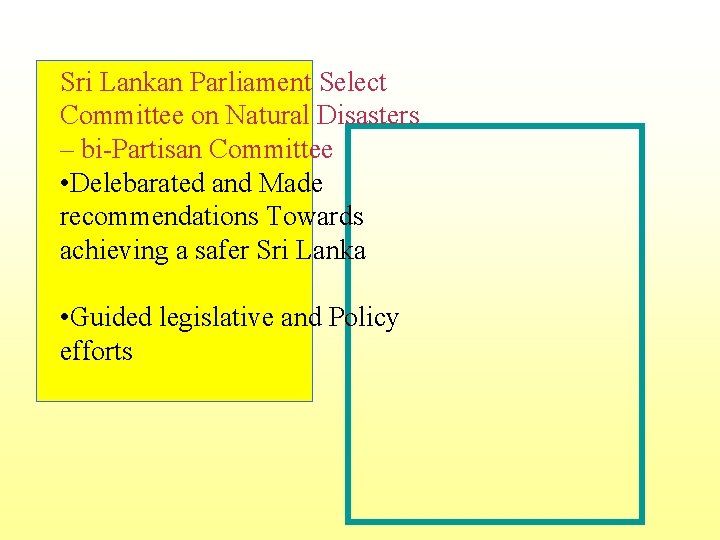 Sri Lankan Parliament Select Committee on Natural Disasters – bi-Partisan Committee • Delebarated and