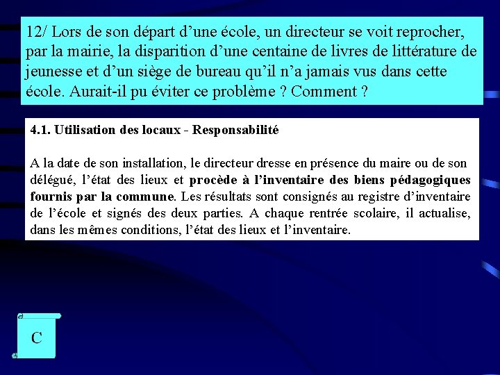 12/ Lors de son départ d’une école, un directeur se voit reprocher, par la