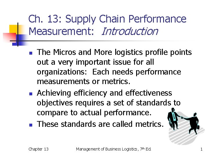 Ch. 13: Supply Chain Performance Measurement: Introduction n The Micros and More logistics profile Ch. 13: Supply Chain Performance Measurement: Introduction n The Micros and More logistics profile