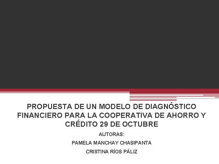 GJGJJMMM PROPUESTA DE UN MODELO DE DIAGNÓSTICO FINANCIERO PARA LA COOPERATIVA DE AHORRO Y