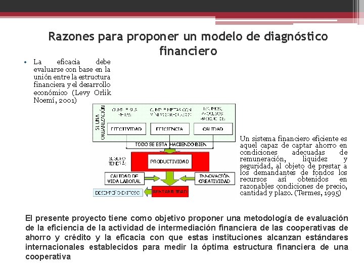 Razones para proponer un modelo de diagnóstico financiero • La eficacia debe evaluarse con