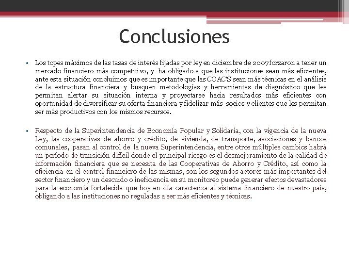 Conclusiones • Los topes máximos de las tasas de interés fijadas por ley en