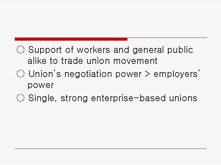 ○ Support of workers and general public alike to trade union movement ○ Union’s