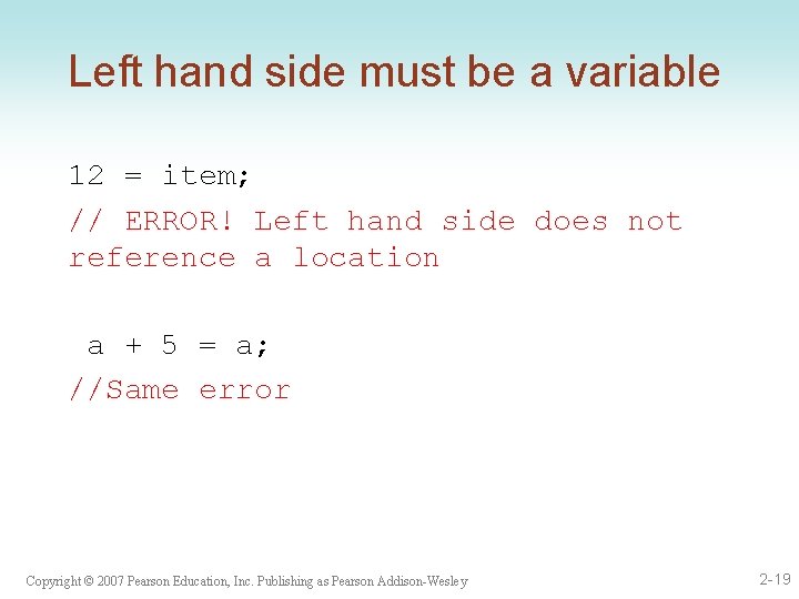 Left hand side must be a variable 12 = item; // ERROR! Left hand