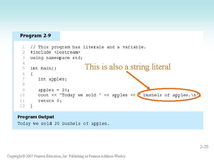 This is also a string literal 2 -25 Copyright © 2007 Pearson Education, Inc.