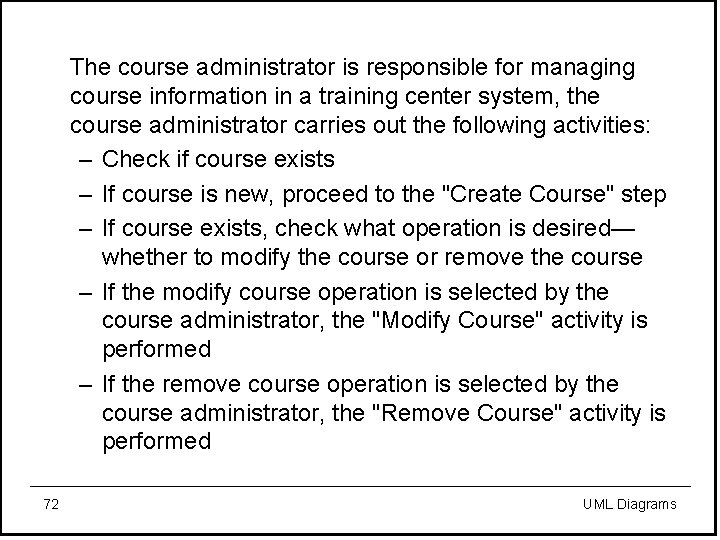  The course administrator is responsible for managing course information in a training center