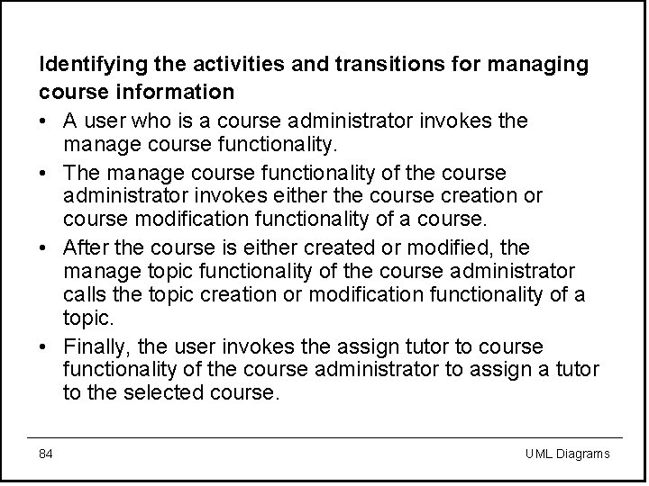Identifying the activities and transitions for managing course information • A user who is