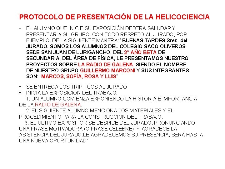 PROTOCOLO DE PRESENTACIÓN DE LA HELICOCIENCIA • EL ALUMNO QUE INICIE SU EXPOSICIÓN DEBERA PROTOCOLO DE PRESENTACIÓN DE LA HELICOCIENCIA • EL ALUMNO QUE INICIE SU EXPOSICIÓN DEBERA