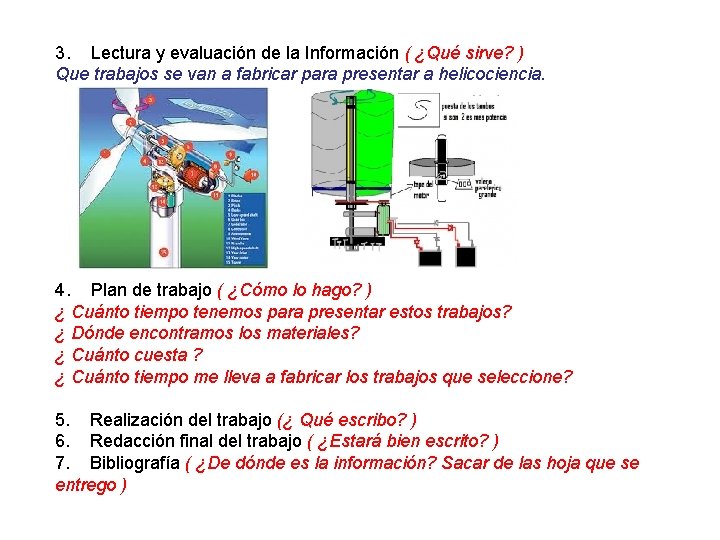 3. Lectura y evaluación de la Información ( ¿Qué sirve? ) Que trabajos se 3. Lectura y evaluación de la Información ( ¿Qué sirve? ) Que trabajos se