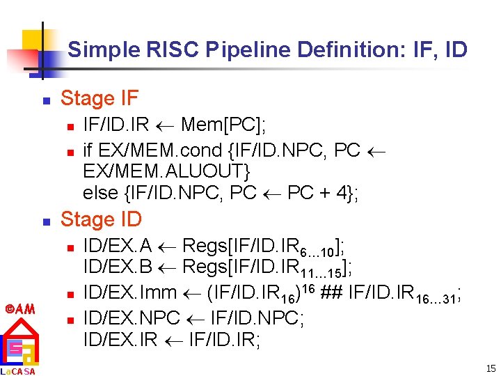 Simple RISC Pipeline Definition: IF, ID n Stage IF n n n Stage ID