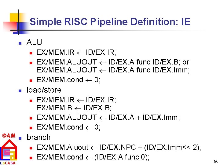 Simple RISC Pipeline Definition: IE n ALU n n load/store n n n AM