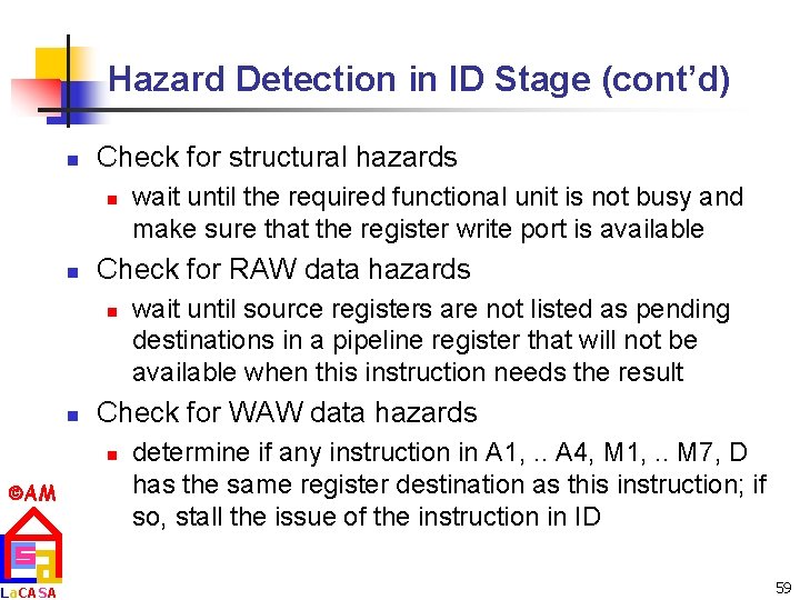 Hazard Detection in ID Stage (cont’d) n Check for structural hazards n n Check