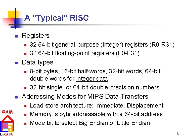 A "Typical" RISC n Registers n n n Data types n n n La.