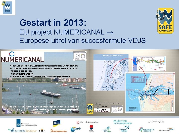 Gestart in 2013: EU project NUMERICANAL → Europese uitrol van succesformule VDJS 