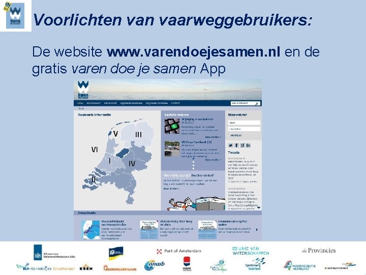 Voorlichten vaarweggebruikers: De website www. varendoejesamen. nl en de gratis varen doe je samen
