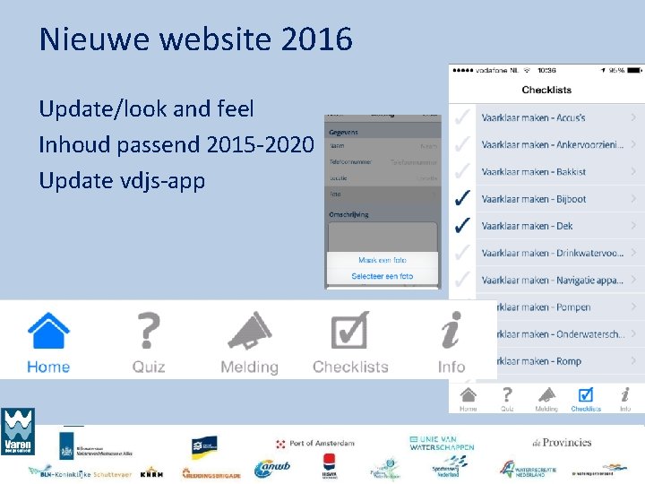 Nieuwe website 2016 Update/look and feel Inhoud passend 2015 -2020 Update vdjs-app 