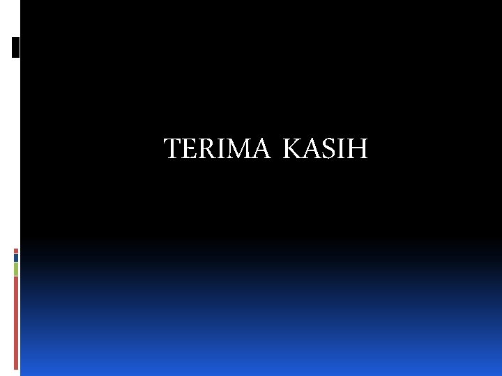 TERIMA KASIH 