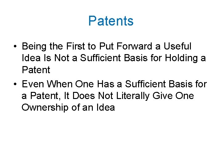 Patents • Being the First to Put Forward a Useful Idea Is Not a