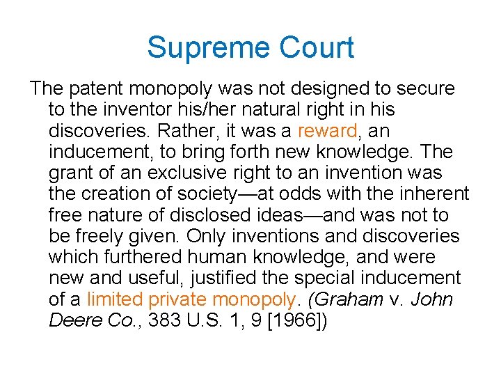 Supreme Court The patent monopoly was not designed to secure to the inventor his/her