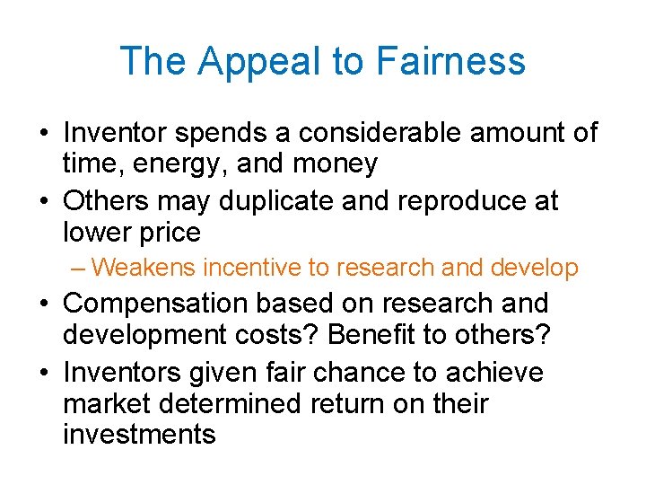 The Appeal to Fairness • Inventor spends a considerable amount of time, energy, and