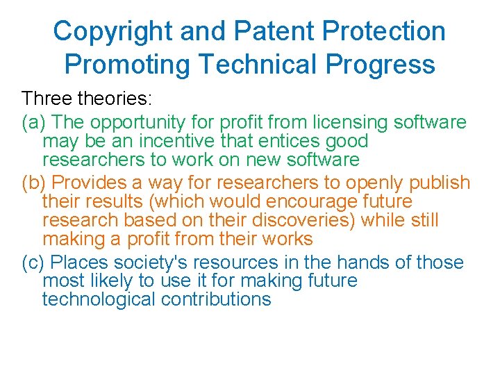 Copyright and Patent Protection Promoting Technical Progress Three theories: (a) The opportunity for profit