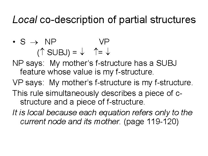 Local co-description of partial structures • S NP VP ( SUBJ) = = NP
