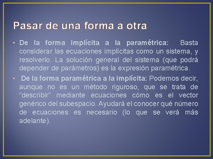 Pasar de una forma a otra • De la forma implícita a la paramétrica: