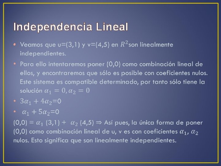 Independencia Lineal • 