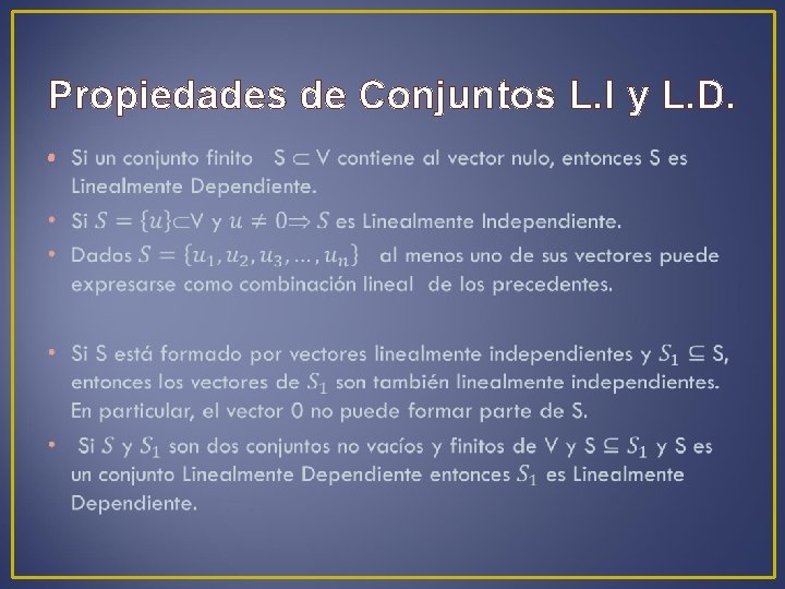 Propiedades de Conjuntos L. I y L. D. • 