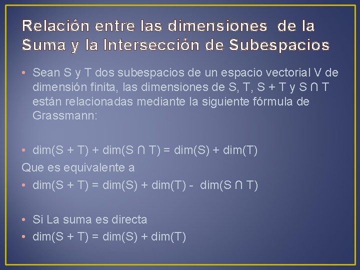 Relación entre las dimensiones de la Suma y la Intersección de Subespacios • Sean